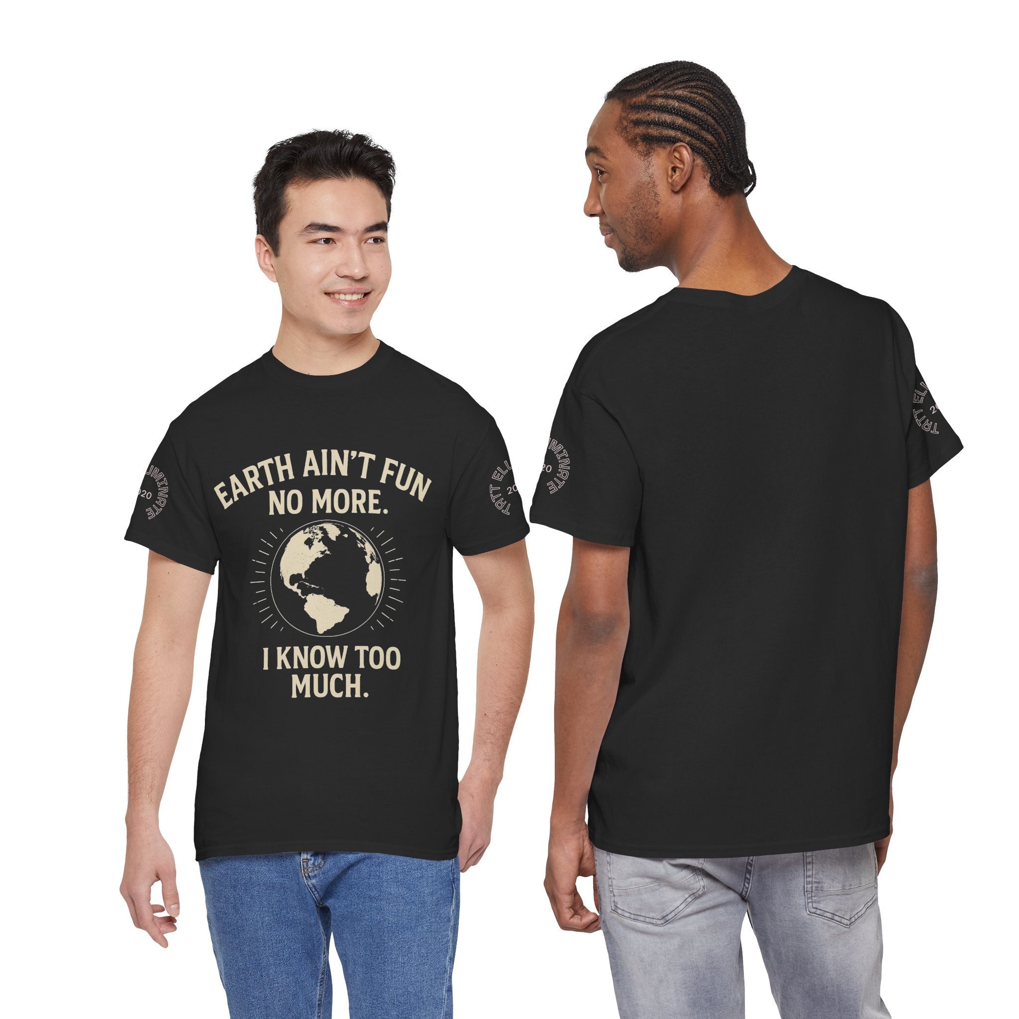 “Earth Ain’t Fun No More, I Know Too Much” Tee | T.A.T.T. | Eluminate Media