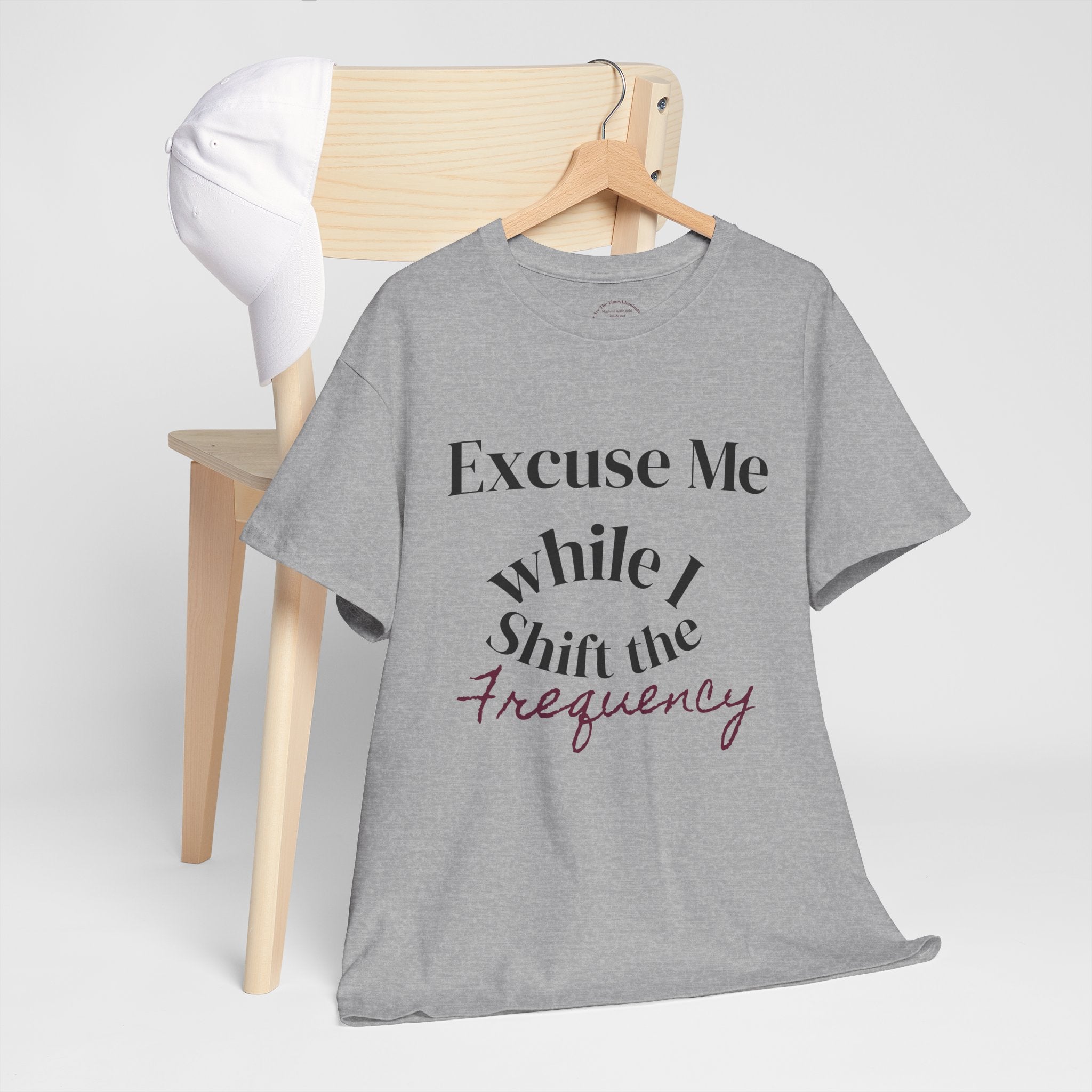 Excuse Me While I Shift The Frequency - Unisex Heavy Cotton Tee